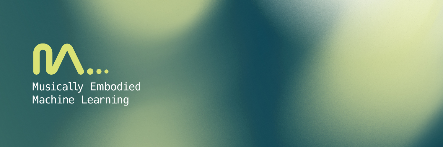 Musically Embodied Machine Learning - Musically Embodied Machine 